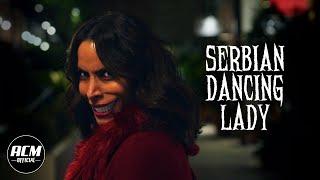 Serbian Dancing Lady | Short Horror Film