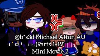 @b*s3d Michael Afton AU (Parts 1-19) Second Mini Movie 🩷️
