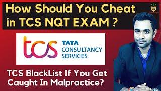 TCS NQT Exam : How should you CHEAT ? | Does TCS Blacklist If you get Caught ?