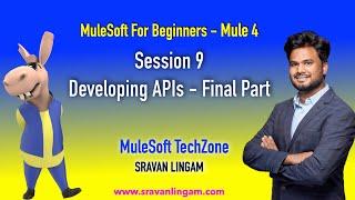 Session 9 : Developing APIs -FINAL PART| MULE 4 | FOR-EACH | BATCH PROCESS | EMAIL | SCHEDULER