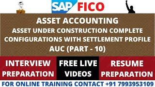 ASSET UNDER CONSTRUCTION COMPLETE CONFIGURATIONS WITH  SETTLEMENT PROFILE, SAP FICO S4 HANA, ECC