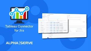 Tableau Jira Integration: Connect Jira to Tableau with Tableau Connector for Jira from Alpha Serve
