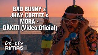 BAD BUNNY x JHAY CORTEZ x MORA - DÁKITI (Video Oficial)