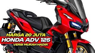 HARGA 20 JUTAHONDA ADV 125 VERSI MURAH RESMI MENGASPAL! MOTOR TERBARU 2024