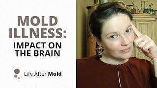 Mold Illness: Impact on The Brain