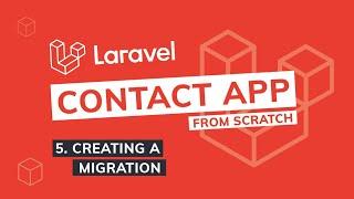 Episode 5 - Creating a Migration | Laravel Contact App from scratch