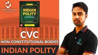 Central Vigilance Commission | Non-Constitutional Bodies | Indian Polity | In English | UPSC