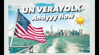 ANDYYY FLOW - UN VERAYOLK ️| AUDIO ORIGINAL