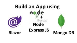 Build app using Blazor, Node Express JS and Mongo DB