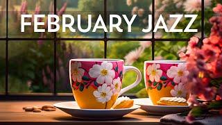 Relaxing Jazz Instrumental February Music - Soft Jazz Music & Happy Bossa Nova Piano for Upbeat Mood