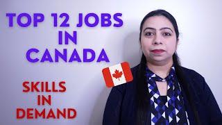 Top 12 Jobs In Canada 2021 | Skills In Demand | Canada Immigration