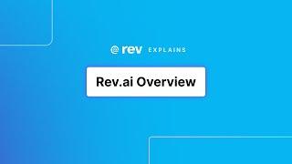 Rev.ai Overview