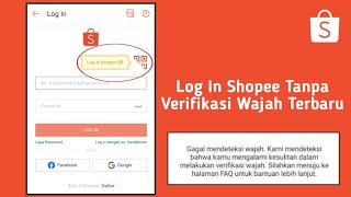 Cara Login Shopee Tanpa Verifikasi Wajah Terbaru