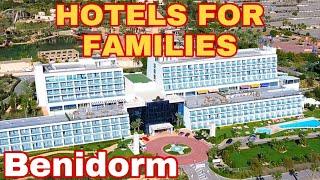 Benidorm’s TOP Hotels for Families!  #benidormbyana