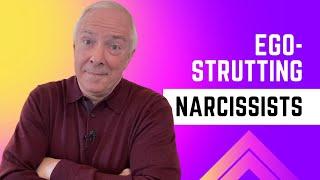 Ego-Strutting Narcissists
