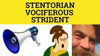  Stentorian Strident Vociferous - Stentorian Meaning - Strident Examples - Vociferous Defined