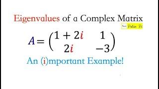 How to find Eigenvalues of a Complex Matrix
