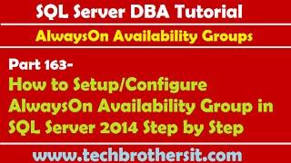 DBA Tutorial 163-How to Setup/Configure AlwaysOn Availability Group in SQL Server 2014 Step by Step