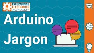 3 Arduino Jargon Terms That Confuse Everybody