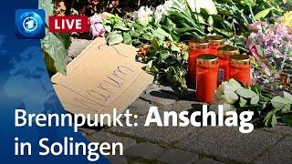 Messerattacke in Solingen | ARD-Brennpunkt