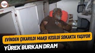 Su basan evinden çıkarılıp, maaşı kesilince sokakta yaşamaya başladı