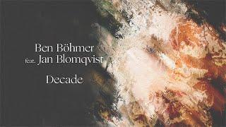 Ben Böhmer feat. Jan Blomqvist - Decade