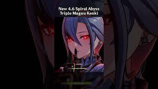 NEW 4.6 SPIRAL ABYSS TRIPLE MAGUU KENKI