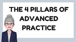 The 4 Pillars of Advanced Practice