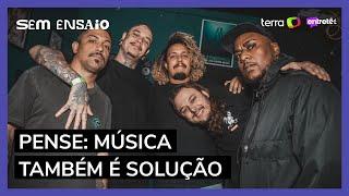 Banda Pense mostra que a música também pode dar 'soluções'