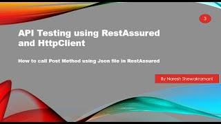 How to call Post Method using Json file in RestAssured API