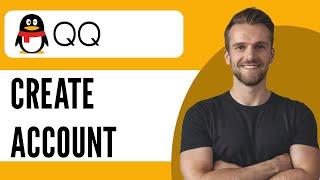 How To Create QQ Account | QQ International Sign Up - Full Guide (2024)