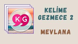 KELİME GEZMECE 2 MEVLANA CEVAPLARI