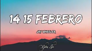 Jay Wheeler - 14 15 Febrero (LETRAS) 