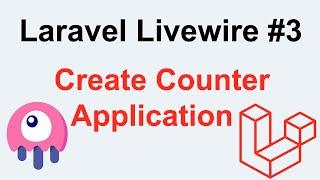 Laravel Livewire Tutorial #3 - Counter Application Create In Livewire