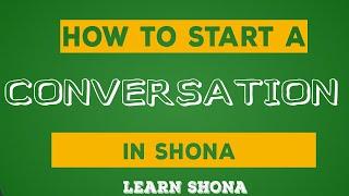 Learn How to start a conversation in Shona