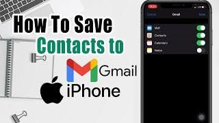 How To Save Contacts From Iphone To Gmail