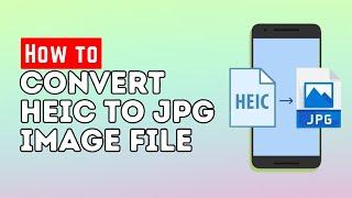 How to Convert HEIC to JPG Image File on Android | HEIC to JPG Converter (2023)