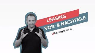 Leasing Vorteile & Nachteile – besser als Finanzierung? | Leasing einfach erklärt  LeasingMarkt.de