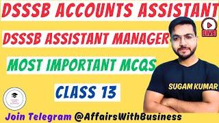 DSSSB ACCOUNTS MANAGER || DSSSB ASSISTANT MANAGER  || MOST IMPORTANT MCQS || CLASS 13