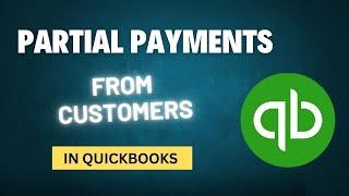 How to Receive Partial Payments from Customers in QuickBooks Desktop