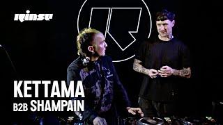 KETTAMA b2b Shampain | Rinse FM