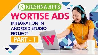 Wortise Ads SDK Integration in Android Studio Project 2024 - Krishna Apps