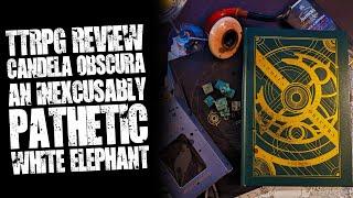 TTRPG Review - Candela Obscura, An Inexcusably Pathetic White Elephant