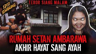 AYAH MENINGG4L GAK WAJAR !! RUMAH BERHANTU DI AMBARAWA