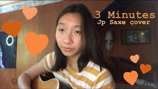 3 Minutes - JP Saxe (cover)