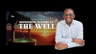 Refreshing Waters At The Well -  Pastor Yemi Odusolu - 2024-08-04