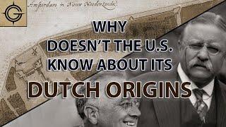 Why Doesn't the U.S. Know About its Own Dutch Origins?