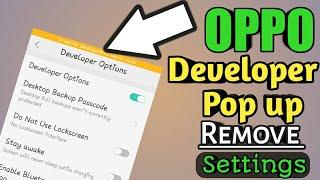 Oppo Developer Pop Up Option Remove Settings