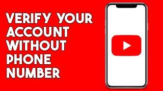 How To Verify Your Youtube Account Without Phone Number (2023)