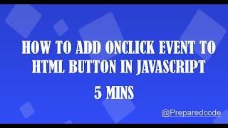 How to add onclick event to html button using Javascript  | JavaScript Tutorial